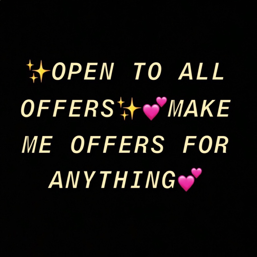 MAKE ME OFFERS!!